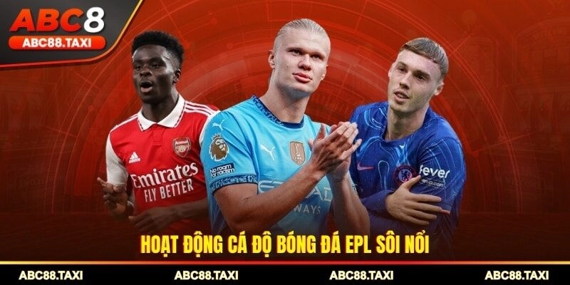 Hoạt động cá độ bóng đá EPL sôi nổi