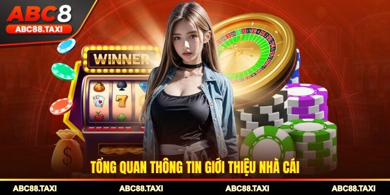 Tổng quan thông tin giới thiệu nhà cái 